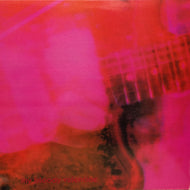 MY BLOODY VALENTINE / LOVELESS