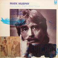 MARK MURPHY / KEROUAC,THEN AND NOW