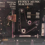 MACEO & ALL THE KINGS MEN / FUNKY MUSIC MACHINE