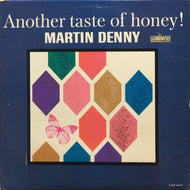 MARTIN DENNY / ANOTHER TASTE OF HONEY
