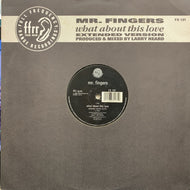 MR. FINGERS / What About This Love