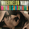 MONGO SANTAMARIA / WATERMELON MAN!