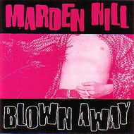 MARDEN HILL / BLOWN AWAY