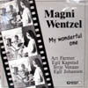 MAGNI WENTZEL / MY WONDERFUL ONE