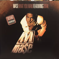 MASE / WHAT YOU WANT FEATURING TOTAL