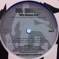 MR.SHADOW / WHO WANNA ROLL