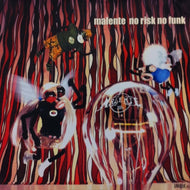 MALENTE / NO RISK NO FUNK