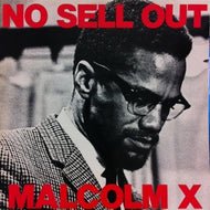MALCOLM X / NO SELL OUT
