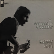 MARCOS VALLE / O COMPOSITOR E O CANTOR