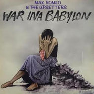 MAX ROMEO & THE UPSETTERS / WAR INA BABYLON