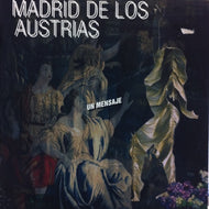 MADRID DE LOS AUSTRIAS / UN MENSAJE