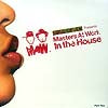 MASTERS AT WORK / IN THE HOUSE PART TWO