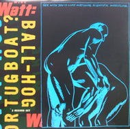 MIKE WATT / BALL HOG OR TUGBOAT?