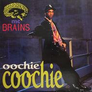 MC BRAINS / OOCHIE COOCHIE