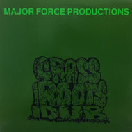 MAJOR FORCE / GRASS ROOTS DUB
