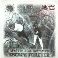 MYSTIK JOURNEYMEN / ESCAPE FOREVER