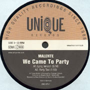 MALENTE / WE CAME TO PARTY
