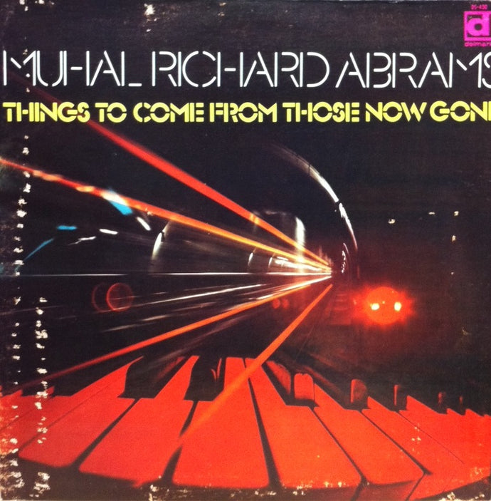 MUHAL RICHARD ABRAMS / THINGS TO COME FROM THOSE NOW GONE