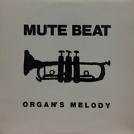 MUTE BEAT / ORGAN'S MELODY