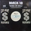 MACK 10 / BANG OR BALL