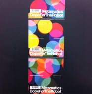 METAMATICS / DOPE FOR THE ROBOT