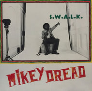 MIKEY DREAD / S.W.A.L.K.