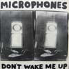 MICROPHONES / DON'T WAKE ME UP