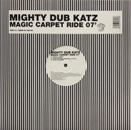 MIGHTY DUB KATZ / MAGIC CARPET RIDE 07'