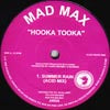 MAD MAX / HOOKA TOOKA