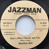 MADELINE BELL / THAT'S WHAT FRIENDS ARE FOR
