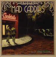 MAD CADDIES / JUST ONE MORE