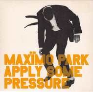 MAXIMO PARK / APPLY SOME PRESSURE