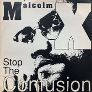 MALCOLM X / STOP THE CONFUSION