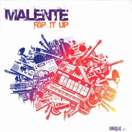 MALENTE / RIP IT UP