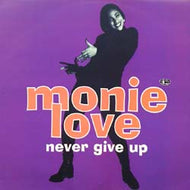 MONIE LOVE / NEVER GIVE UP