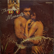 MOMENTS / THOSE SEXY MOMENTS