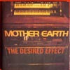 MOTHER EARTH / THE DESIRED EFFECT