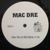 MAC DRE / MAC DRE IS MY NAME
