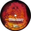 MILTON JACKSON / FUTURE FLESH EP