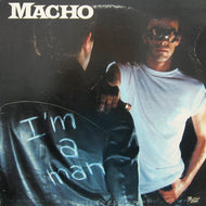 MACHO / I'M A MAN