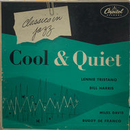 MILES DAVIS, LENNIE TRISTANO, BILL HARRIS, BUDDY DE FRANCO / COOL & QUIET