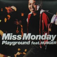MISS MONDAY / PLAYGROUND FEAT. HUNGER