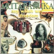 MUTABARUKA / ANY WHICH WAY...FREEDOM