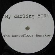 MY DARLING YOU! / THE DANCEFLOOR REMAKES