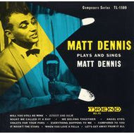 MATT DENNIS / MATT DENNIS PLAYS AND SINGS
