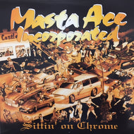 MASTA ACE INCORPORATED / SITTIN' ON CHROME