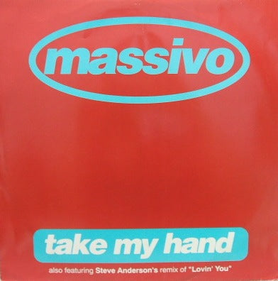 MASSIVO / TAKE MY HAND (inc. LOVIN' YOU)