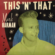 MARK HARMAN / THIS 'N' THAT