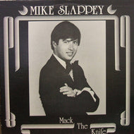 MIKE SLAPPEY / MACK THE KNIFE