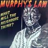 MURPHY'S LAW / WHAT WILL THE NEIGHBORS THINK?